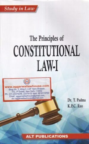ALT Publications' Study in law the principal of Constitutional Law-I by DR T PADMA & K.P.C RAO Edition 2020