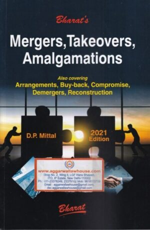 Bharat's Mergers, Takeovers, Amalgamations also covering Arrangements, Buy-back, Compromise, Demergers, Reconstruction by D.P. Mittal Edition 2021