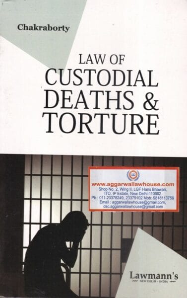 Lawmann's Law of Custodial Deaths & Torture By R Chakraborty Edition 2024