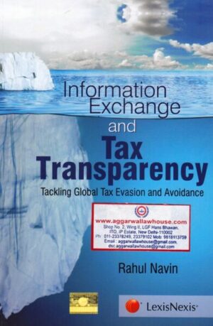 LexisNexis Information Exchange and Tax Transparency by RAHUL NAVIN Edition 2017