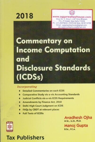 Tax Publishers Commentary on Income Computation and Disclosure Standards by AVADHESH OJHA Edition 2018