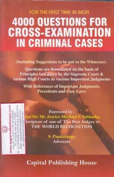 Capital Publishing for The First Time In India 4000 Questions for Cross - Examination in Criminal Cases by S PANDURANGA Edition 2019