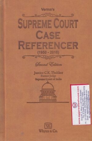 Whytes & co Verma's Supreme Court Case Referencer ( 1950-2018 ) by CK THAKKER In 2 Boxes 10 vols. Edition 2019