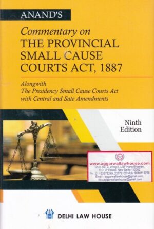Delhi Law House ANAND'S Commentary on The Provincial Small Cause Courts Act 1887 Edition 2021