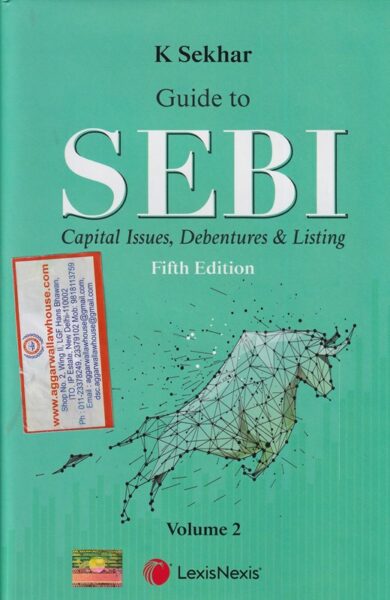 LexisNexis Guide to SEBI Capital Issues, Debentures & Listing (Set of 3 Volume) by K SEKHAR (Edition 2019)