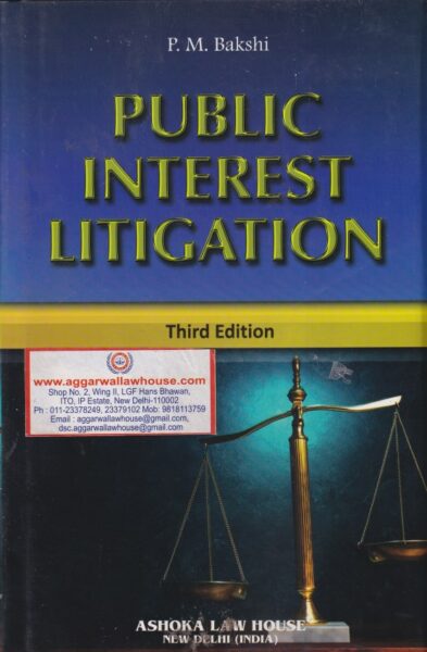 Ashoka Law House's Public Interest Litigation by PM BAKSHI Edition 2019