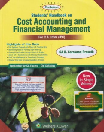 Wolters Kluwer Padhuka's Students Handbook on Cost Accounting and Financial Management for CA Inter IPCC Old Syllabus by B SARAVANA PRASATH Edition 2019