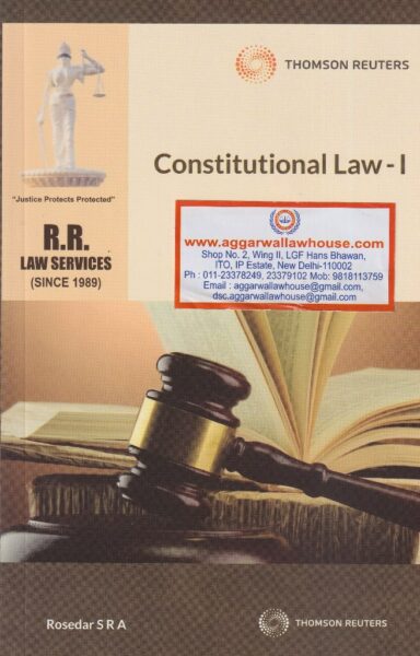 Thomson Reuters Constitutional Law -I by ROSEDAR SRA