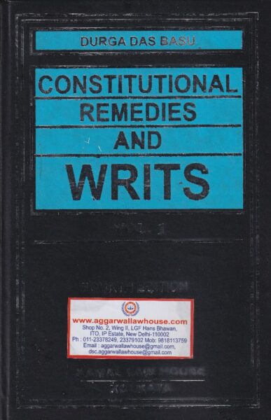Kamal Law House Constitutional Remedies and Writs by DURGA DAS BASU (Set of 2 Vols) Edition 2020