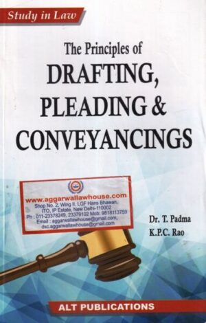 ALT Publications' Study in law the principal of Drafting Pleading & Conveyancings by DR T PADMA & K.P.C RAO Edition 2020
