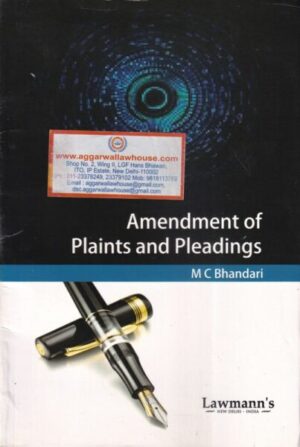 Lawmann's Amendment of Plaints and Pleadings by MC Bhandari Edition 2023