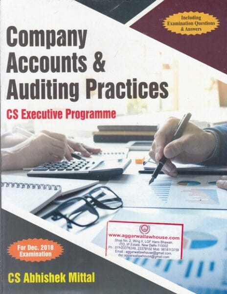 Company Accounts & Auditing Practices for CS Executive Programme New Syllabus by ABHISHEK MITTAL Applicable for Dec 2018 Exams