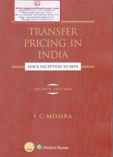 Wolters Kluwer Transfer Pricing in India Since Inception to BEPS by SC MISHRA Edition 2019