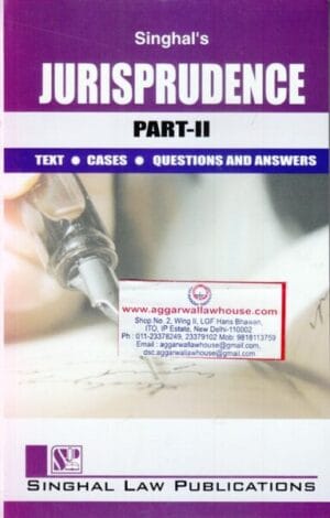 Singhal's Jurisprudence Part-II Edition by VISHAL SINGH Edition 2018