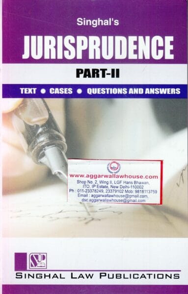 Singhal's Jurisprudence Part-II Edition by VISHAL SINGH Edition 2018