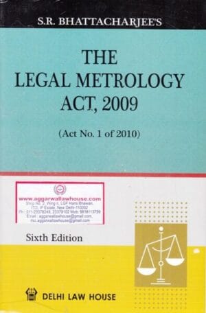 Delhi Law House SR BHATTACHARJEE'S The Legal Metrology Act 2009 Edition 2021