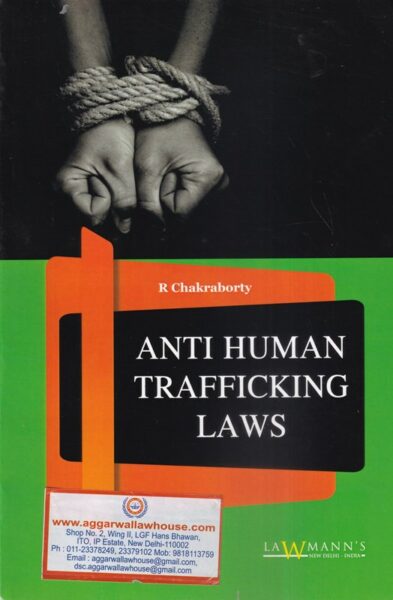 Lawmann's Anti Human Trafficking Laws by R Chakraborty Edition 2020