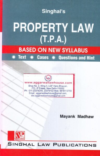 Singhal's Property Law TPA by MAYANK MADHAW Edition 2019