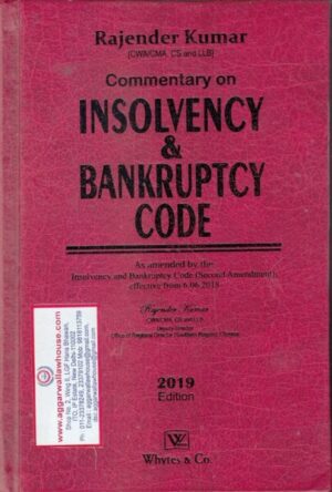 Whytes & Co. Commentary on Insolvency and Bankruptcy Code by RAJENDER KUMAR Edition 2019