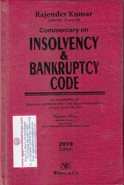 Whytes & Co. Commentary on Insolvency and Bankruptcy Code by RAJENDER KUMAR Edition 2019