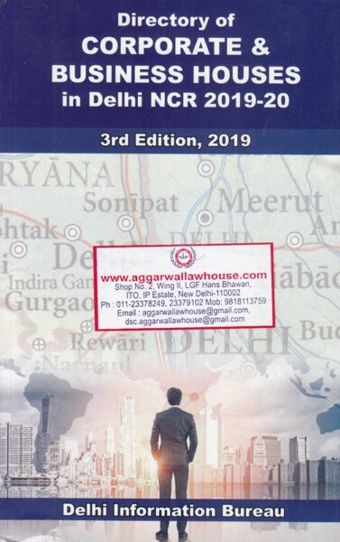 Delhi Information Bureau Directory of Corporate & Business Houses in Delhi NCR 2019-20