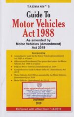 Taxmann's Guide to Motor Vehicles Act 1988 Amended by Motor Vehicles Act 2019 Edition 2019