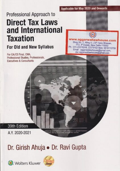 Wolters Kluwer Professional Approach to Direct Tax Laws & International Taxation (Old & New Syllabus) for CA/ CS Final, CMA by Girish Ahuja & Ravi Gupta Applicable for May 2020 and Onwards
