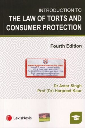 Lexis Nexis's Introduction to The Law of Torts And Consumer Protection by DR AVTAR SINGH & HARPRET KAUR Edition 2020