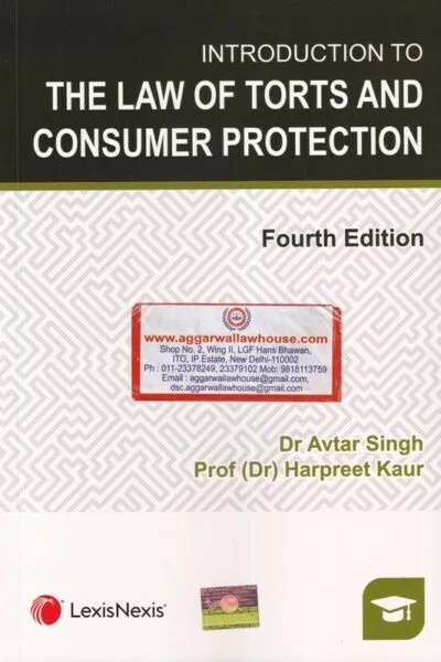 Lexis Nexis's Introduction to The Law of Torts And Consumer Protection by DR AVTAR SINGH & HARPRET KAUR Edition 2023