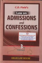 Delhi Law House, Law on Admissions and Confessions by C.D FIELD'S Edition 2020