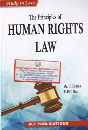 ALT Publications' Study in law the principal of Human Rights Law by DR T PADMA & K.P.C RAO Edition 2020