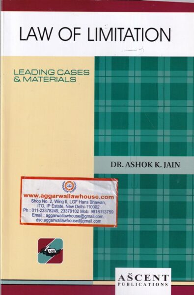 Ascent Publication Law of Limitation by ASHOK K JAIN Edition 2023