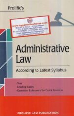 Prolific's Administrative Law According to Latest Syllabus by Deepak Singh Edition 2020