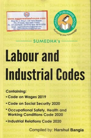 Sumedha's Labour and Industrial Codes by Harshul Bangia Edition 2020