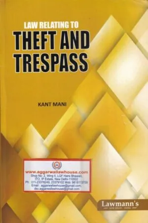Lawmann's Law Relating to Theft and Trespass by Kant Mani Edition 2025