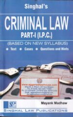 Singhal's Criminal Law Part I by MAYANK MADHAW Edition 2020