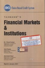Taxmann's Financial Markets & Institutions ( Choice Based Credit System (CBCS) (B.COM ) By Vinod Kumar, Atul Kumar & Manmeet Kaur Edition 2021