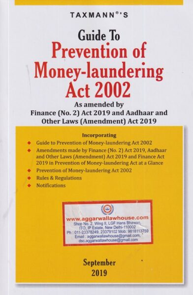 Taxmann's Guide to Prevention of Money - Laundering Act 2002 Edition 2019