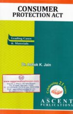Ascent Publication Consumer Protection Act by ASHOK K JAIN Edition 2016