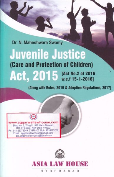 Asia's Juvenile Justice Act 2015 by N MAHESHWARA SWAMY Edition 2017