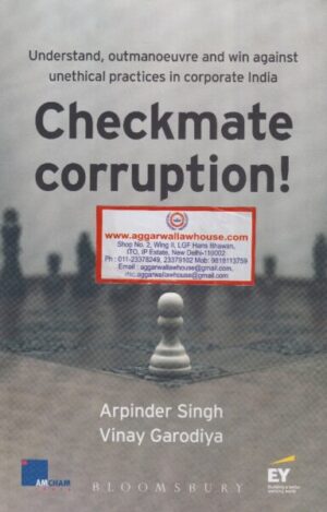 Bloomsbury's Checkmate Corruption by ARPINDER SINGH & VINAY GARODIYA Edition 2019