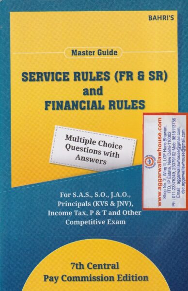 Bahri Master Guide Service Rules (FR & SR) and Financial Rules for SAS,SO,JAO, Principals (KVS & JNV), Income Tax, P & T and Other Competitive Exam Edition 2019