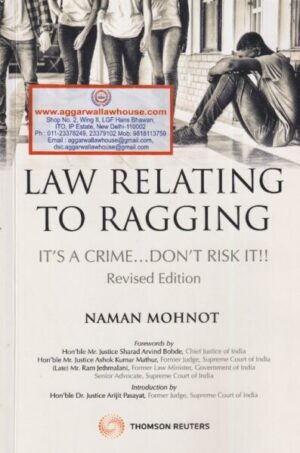 Thomson Reuters Law Relating to Ragging by NAMAN MOHNOT Edition 2020