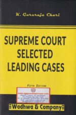 Wadhwa & Company Supreme Court Selected Leading Cases by GURURAJA CHARI Edition 2019