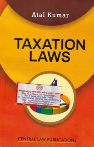 CLP's Taxation Laws By ATAL KUMAR Reprint Edition 2024