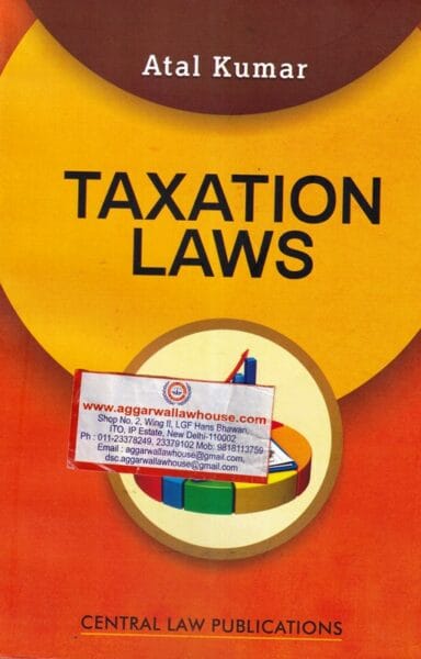 CLP's Taxation Laws By ATAL KUMAR Reprint Edition 2024
