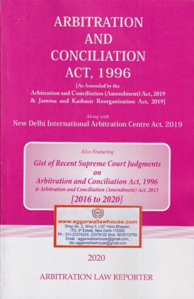 Arbitration Law Reporter Arbitration and Conciliation Act, 1996 Edition 2020