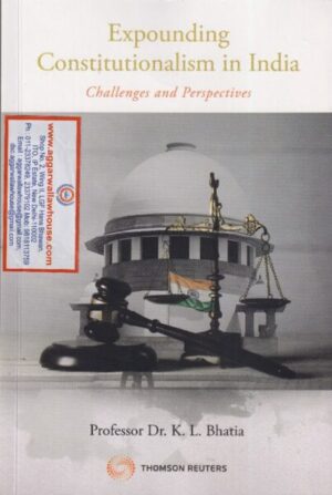 Thomson Reuters Expounding Constitutionalism in India by KL BHATIA Edition 2020