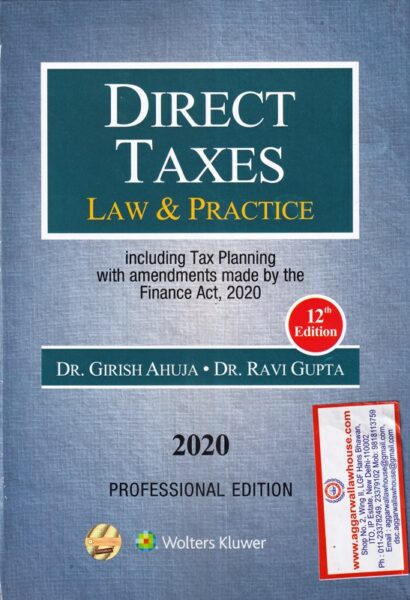 Wolters Kluwer Direct Taxes Law & Practice by GIRISH AHUJA & RAVI GUPTA Edition 2020