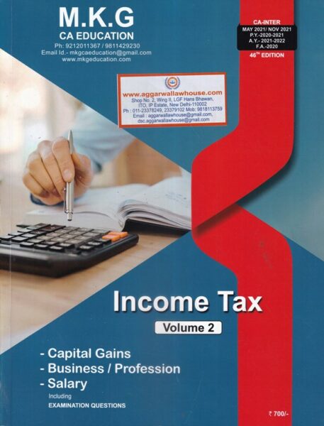 Income Tax Volume 2 Edition 46 by MK GUPTA for CA INTER applicable for May 2021 and Nov2021 P.Y-2020-2021 A.Y-2021-2022